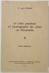 FOURNEE (Jean). Le culte populaire et l'iconographie des saints en Normandie. Etude générale