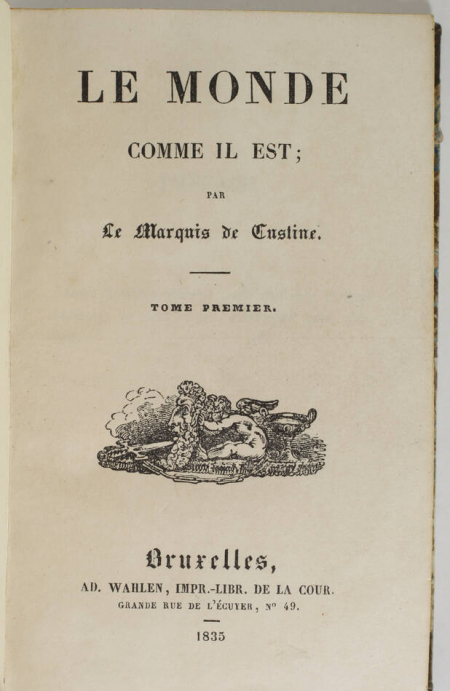 Marquis de CUSTINE - Le monde comme il est - Bruxelles 1835 2 tomes en un volume - Photo 1, livre rare du XIXe siècle