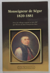 Monseigneur de Ségur, 1820-1881. Actes du colloque de 2007 - Dédicace - Photo 0, livre rare du XXIe siècle
