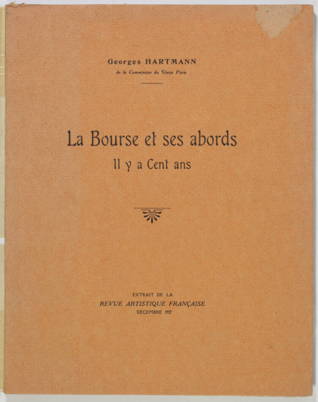 HARTMANN (Georges). La Bourse et ses abords il y a cent ans, livre rare du XXe siècle