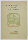 Guillain - J.-M. CHARCOT. 1825-1893. Sa vie, son oeuvre - 1955 - Photo 0, livre rare du XXe siècle