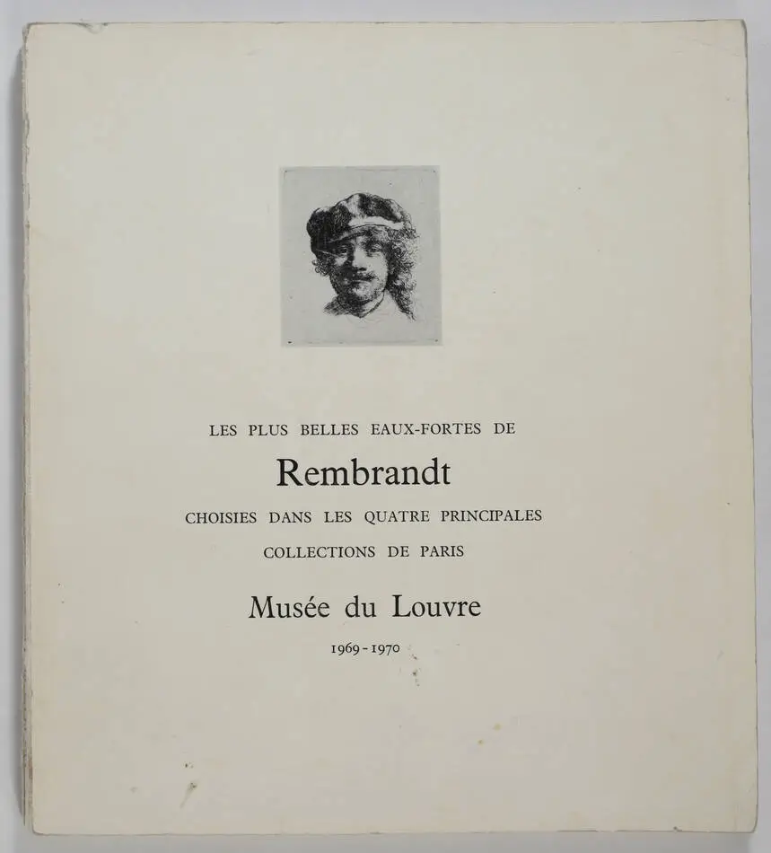 Eaux-fortes de Rembrandt - Exposition du tricentenaire - Musée du Louvre 1969 - Photo 0, livre rare du XXe siècle