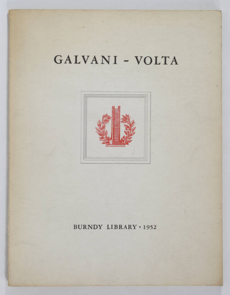 DIBNER (Bern). Galvani - Volta. A controversy that led to the discovery of useful electricity, livre rare du XXe siècle