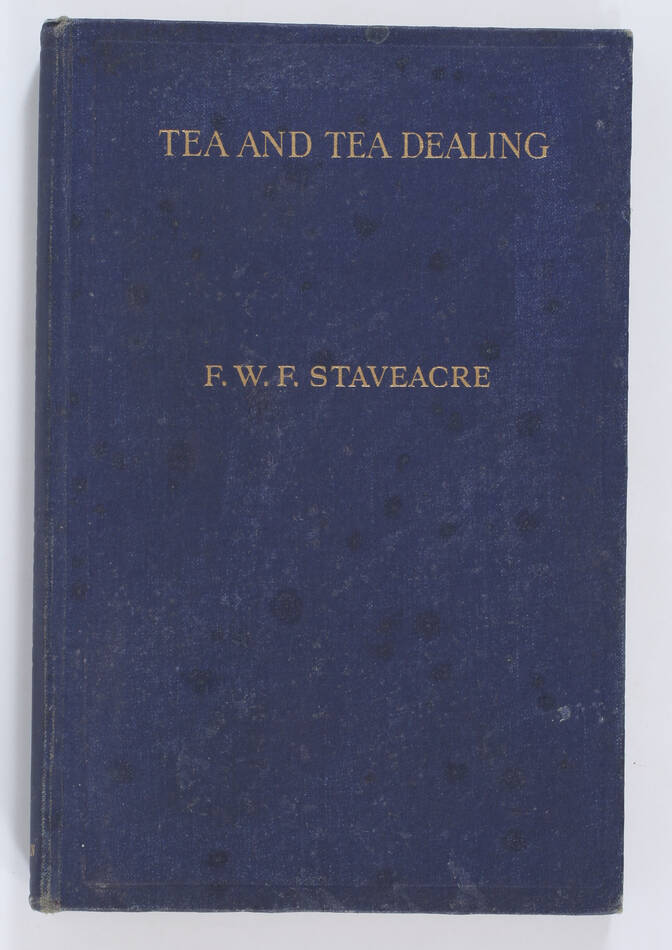 [Thé] STAVEACRE - Tea and tea dealing - 1933 - Photo 1, livre rare du XXe siècle