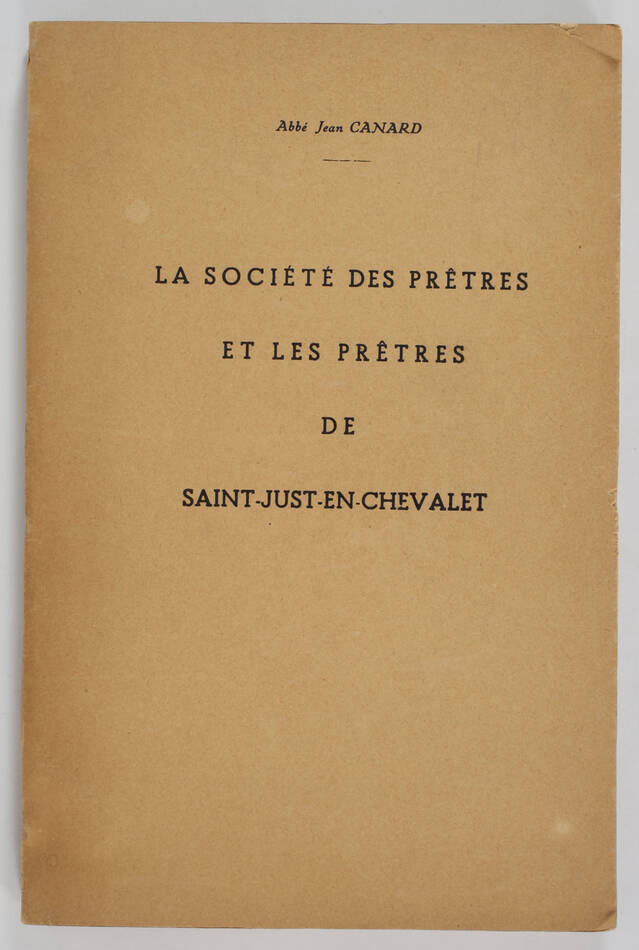 [Forez] Canard - La société des prêtres de Saint-Just-en-Chevalet - 1958 - Photo 0, livre rare du XXe siècle
